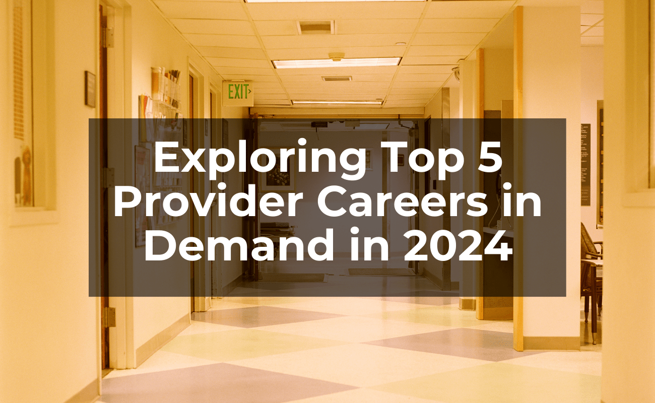 exploring top 5 provider careers in demand in 2024